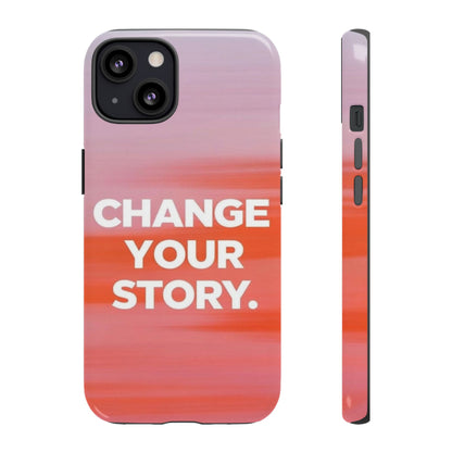 "Change Your Story" Mobile Phone Case