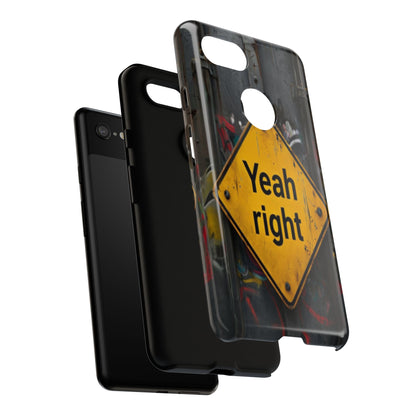 "Yeah, right" Mobile Phone Case