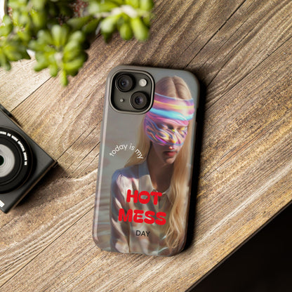 "Today is my Hot Mess Day" Mobile Phone Case