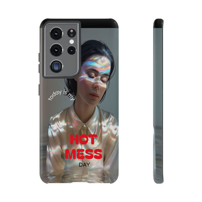 "Hot Mess Day" Mobile Phone Case