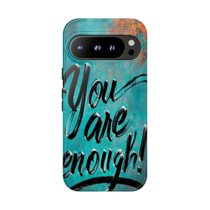 "You are Enough" Mobile Phone Case