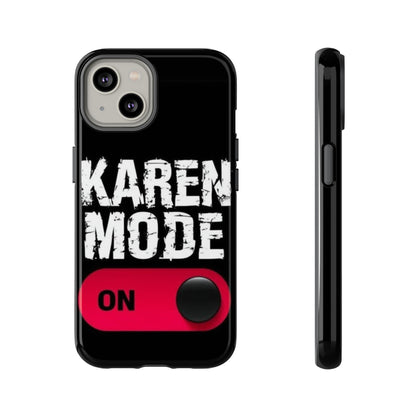 "Karen Mode On" Mobile Phone Case