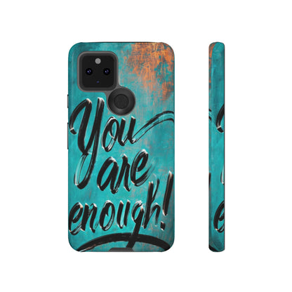 "You are Enough" Mobile Phone Case