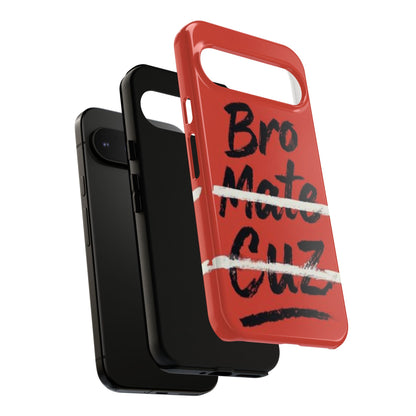 "Bro. Mate. Cuz." Mobile Phone Case