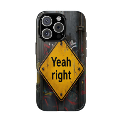 "Yeah, right" Mobile Phone Case