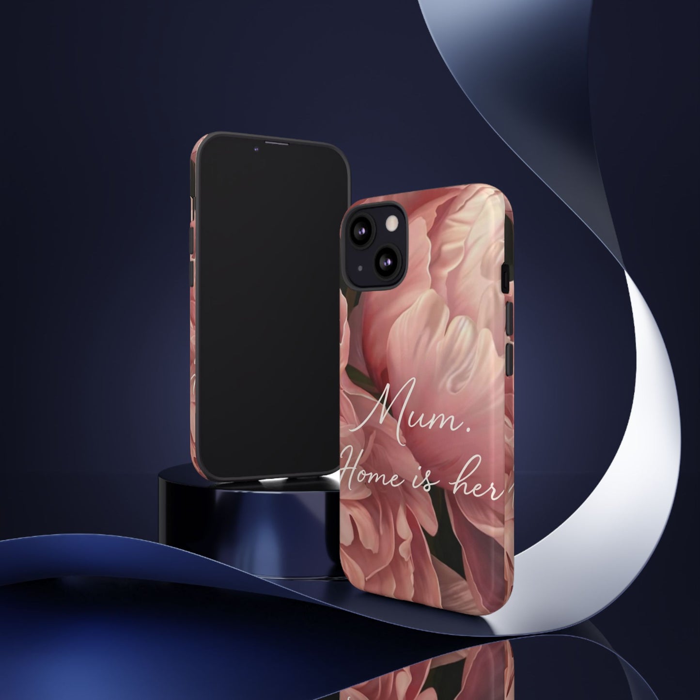 "Mum. Home is Her" Mobile Phone Case