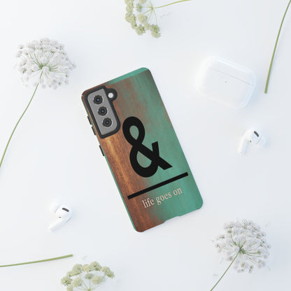 "Life Goes On" Mobile Phone Case