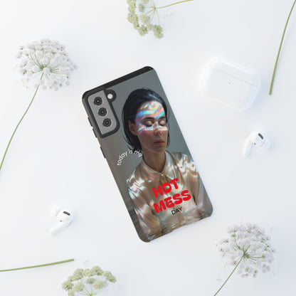 "Hot Mess Day" Mobile Phone Case