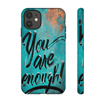 "You are Enough" Mobile Phone Case