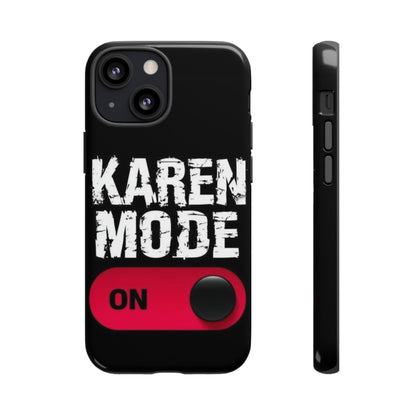 "Karen Mode On" Mobile Phone Case