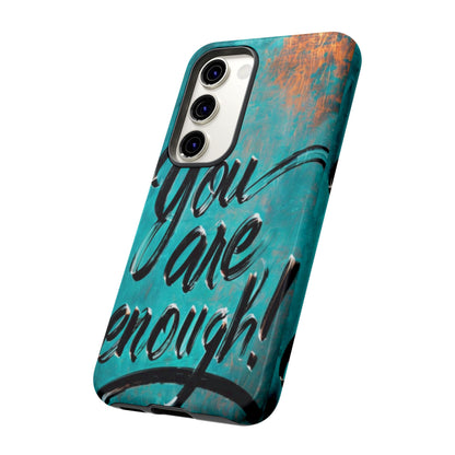 "You are Enough" Mobile Phone Case