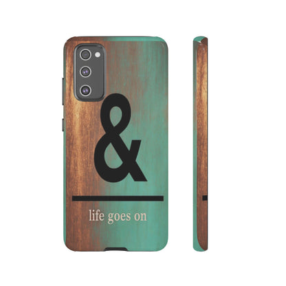 "Life Goes On" Mobile Phone Case