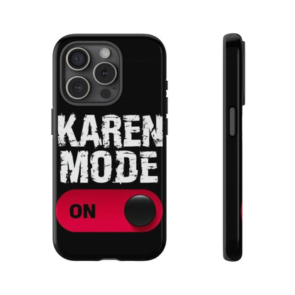 "Karen Mode On" Mobile Phone Case