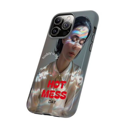 "Hot Mess Day" Mobile Phone Case