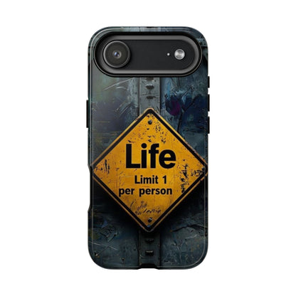 "Life, Limit 1 Per Person" Mobile Phone Case