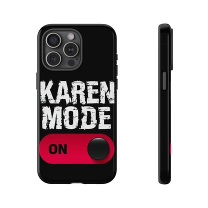 "Karen Mode On" Mobile Phone Case