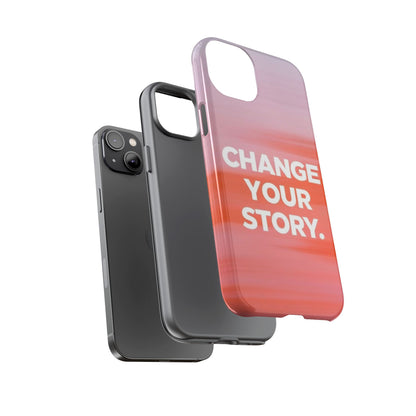 "Change Your Story" Mobile Phone Case