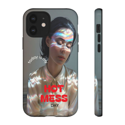"Hot Mess Day" Mobile Phone Case
