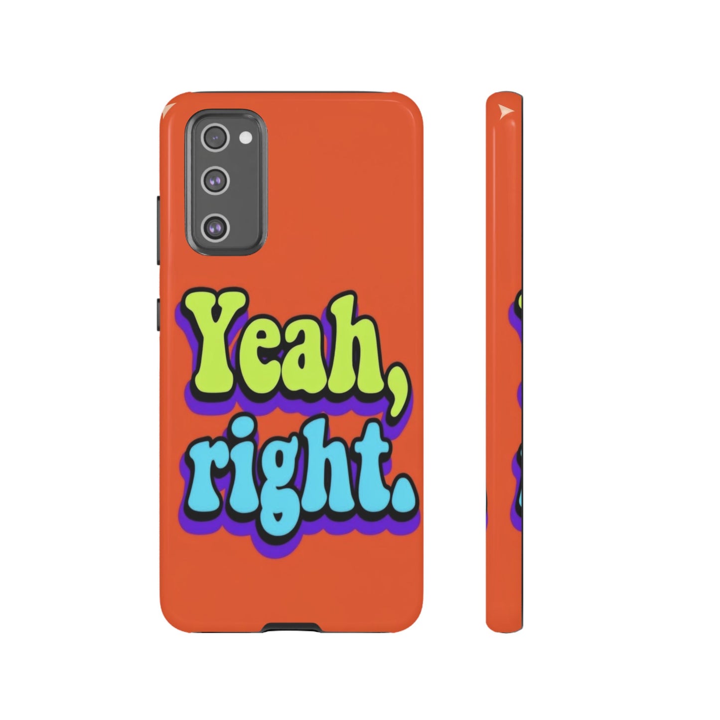 "Yeah, Right" Mobile Phone Case