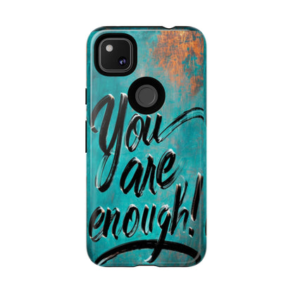 "You are Enough" Mobile Phone Case