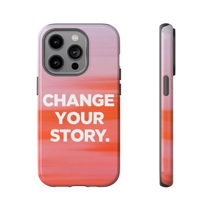 "Change Your Story" Mobile Phone Case