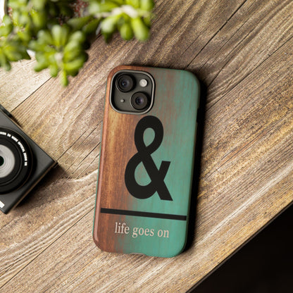 "Life Goes On" Mobile Phone Case