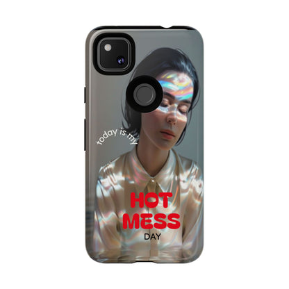 "Hot Mess Day" Mobile Phone Case