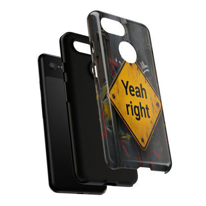 "Yeah, right" Mobile Phone Case