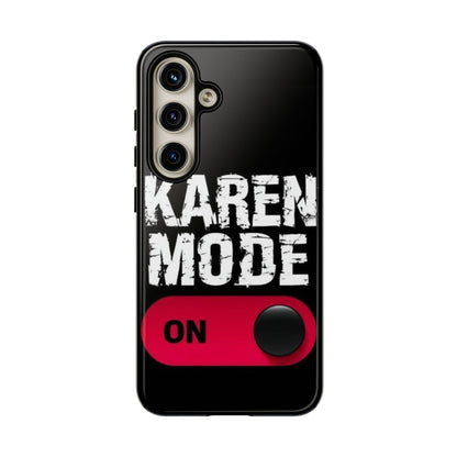 "Karen Mode On" Mobile Phone Case