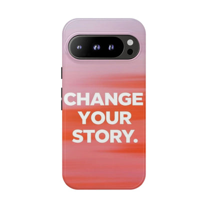 "Change Your Story" Mobile Phone Case