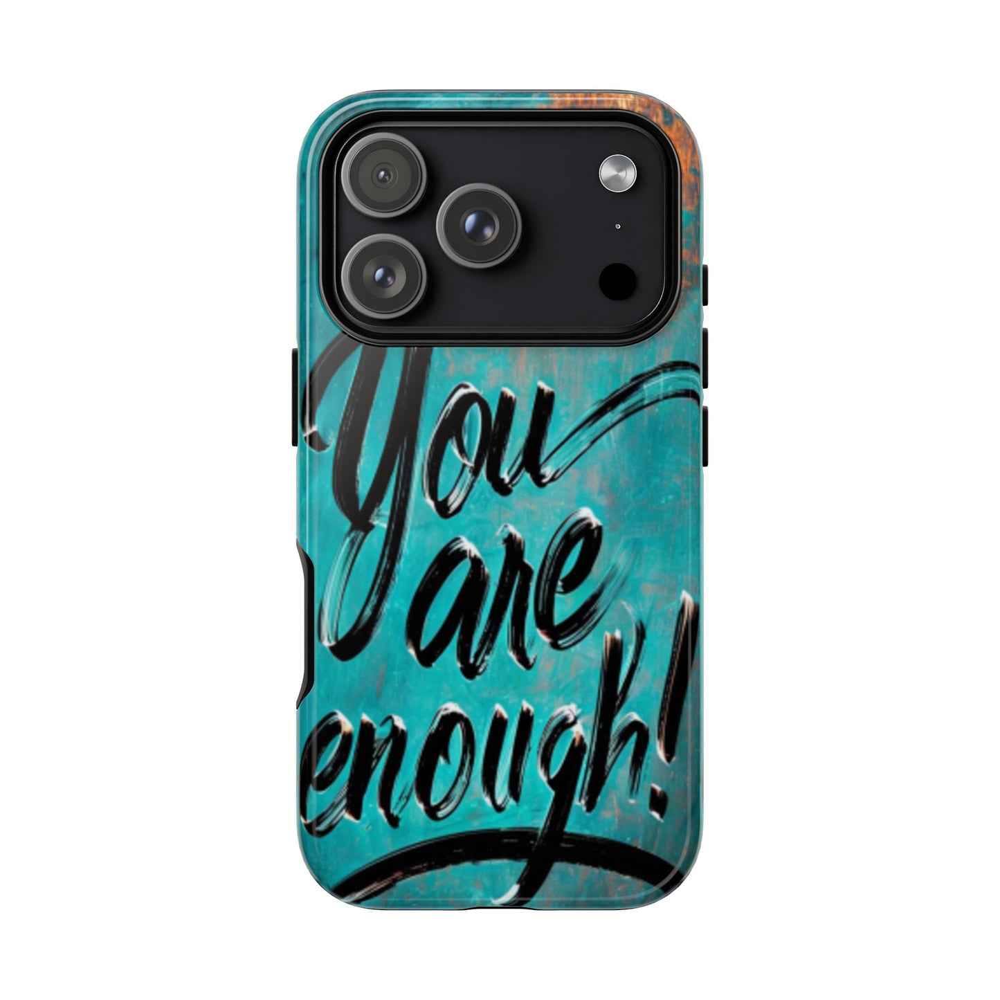 "You are Enough" Mobile Phone Case