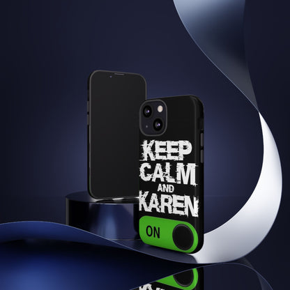 "Keep Calm and Karen On" Mobile Phone Case