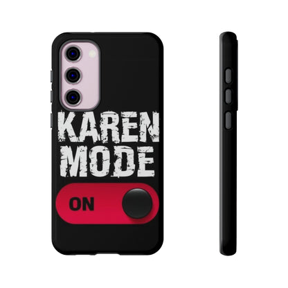 "Karen Mode On" Mobile Phone Case