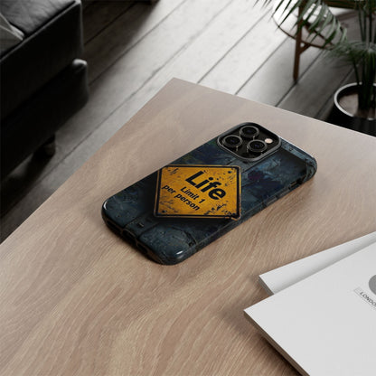 "Life, Limit 1 Per Person" Mobile Phone Case