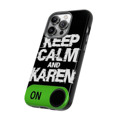 "Keep Calm and Karen On" Mobile Phone Case