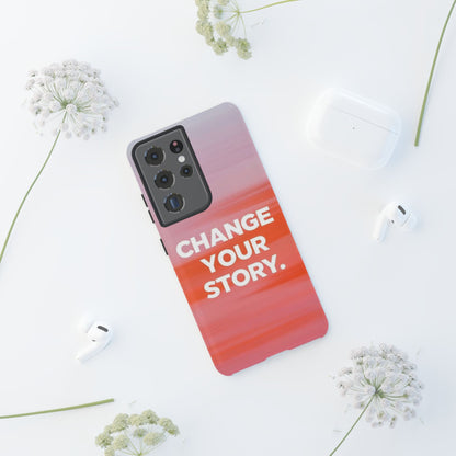 "Change Your Story" Mobile Phone Case