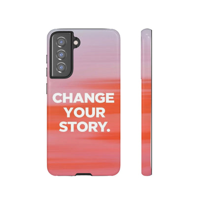 "Change Your Story" Mobile Phone Case
