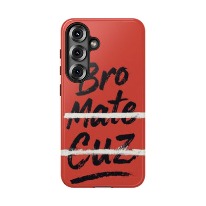 "Bro. Mate. Cuz." Mobile Phone Case