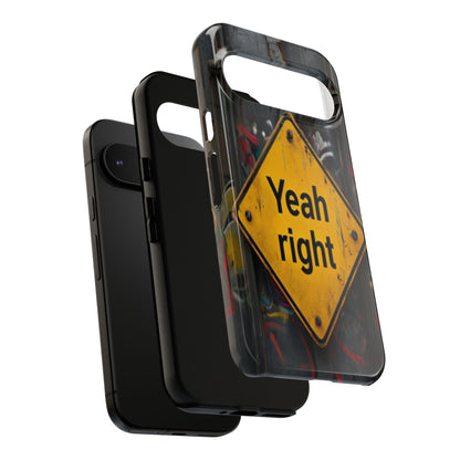 "Yeah, right" Mobile Phone Case