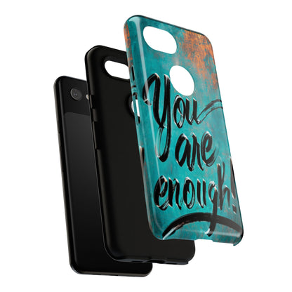 "You are Enough" Mobile Phone Case