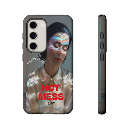 "Hot Mess Day" Mobile Phone Case