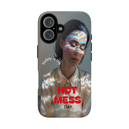 "Hot Mess Day" Mobile Phone Case