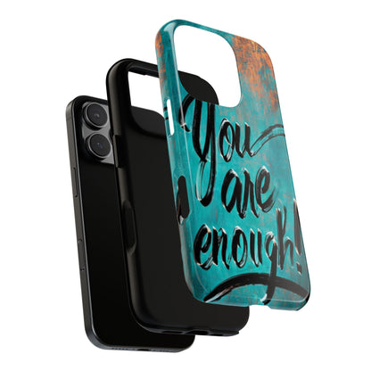 "You are Enough" Mobile Phone Case