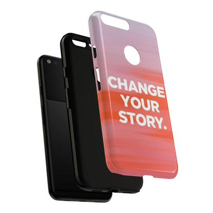 "Change Your Story" Mobile Phone Case