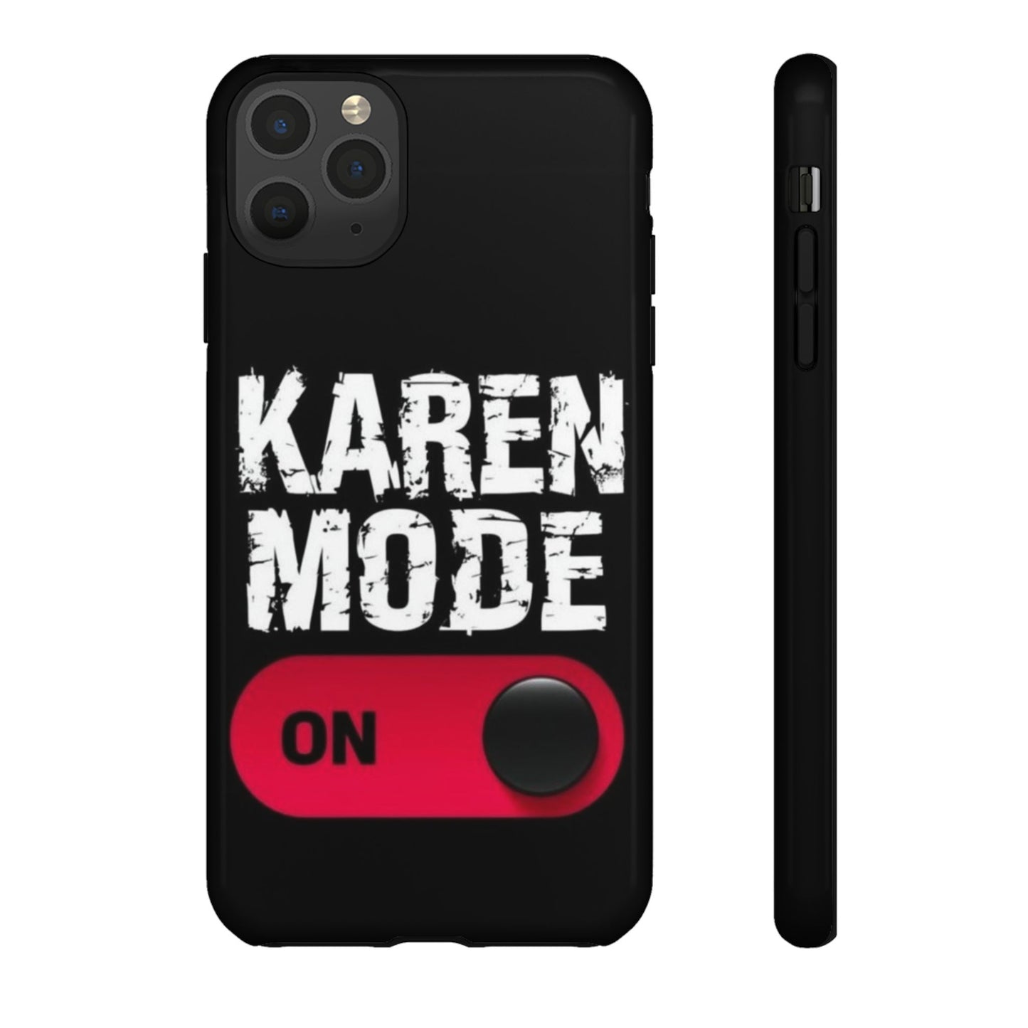 "Karen Mode On" Mobile Phone Case