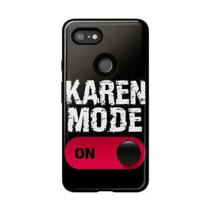 "Karen Mode On" Mobile Phone Case