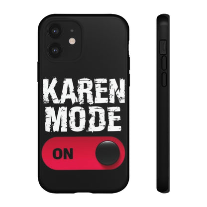"Karen Mode On" Mobile Phone Case