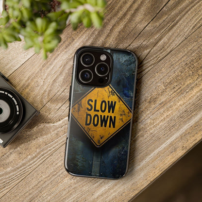 "Slow Down" Mobile Phone Case