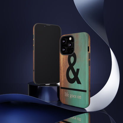 "Life Goes On" Mobile Phone Case