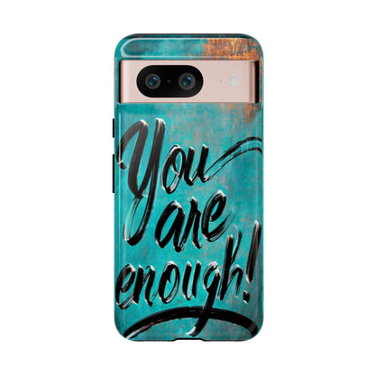 "You are Enough" Mobile Phone Case